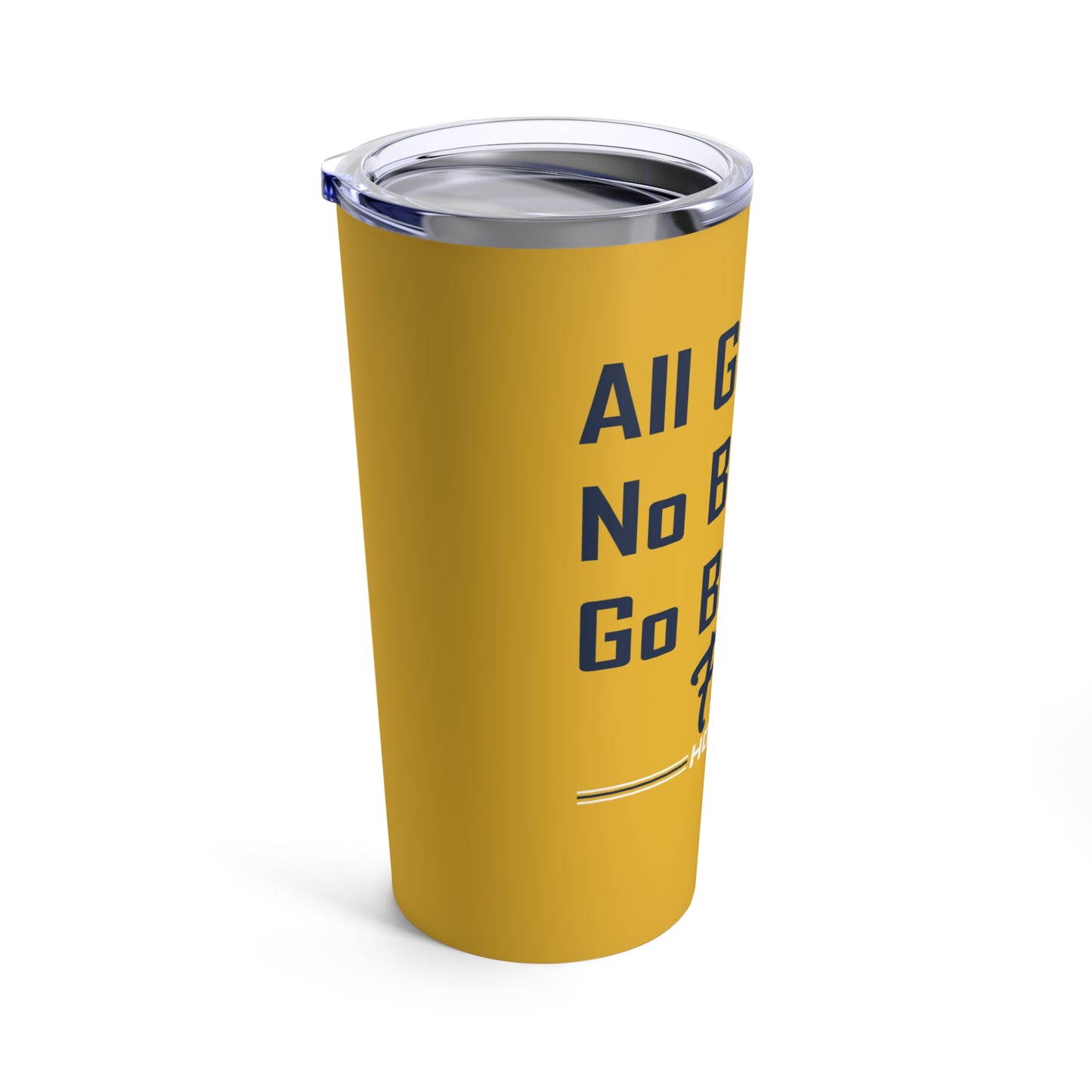 All Gas. No Brakes. 20oz Tumbler